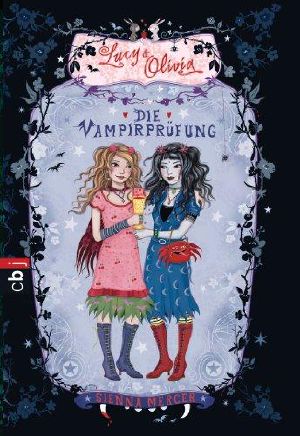 [Lucy & Olivia 03] • Die Vampirprüfung